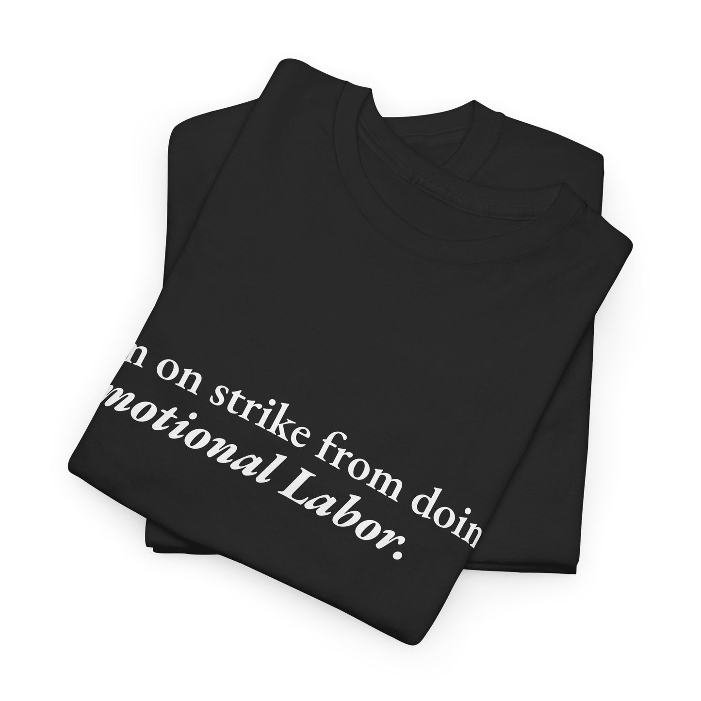 Emotional Labor Strike CORE Work Unisex Heavy Cotton Tee - Empowering Personal Boundaries Message Shirt