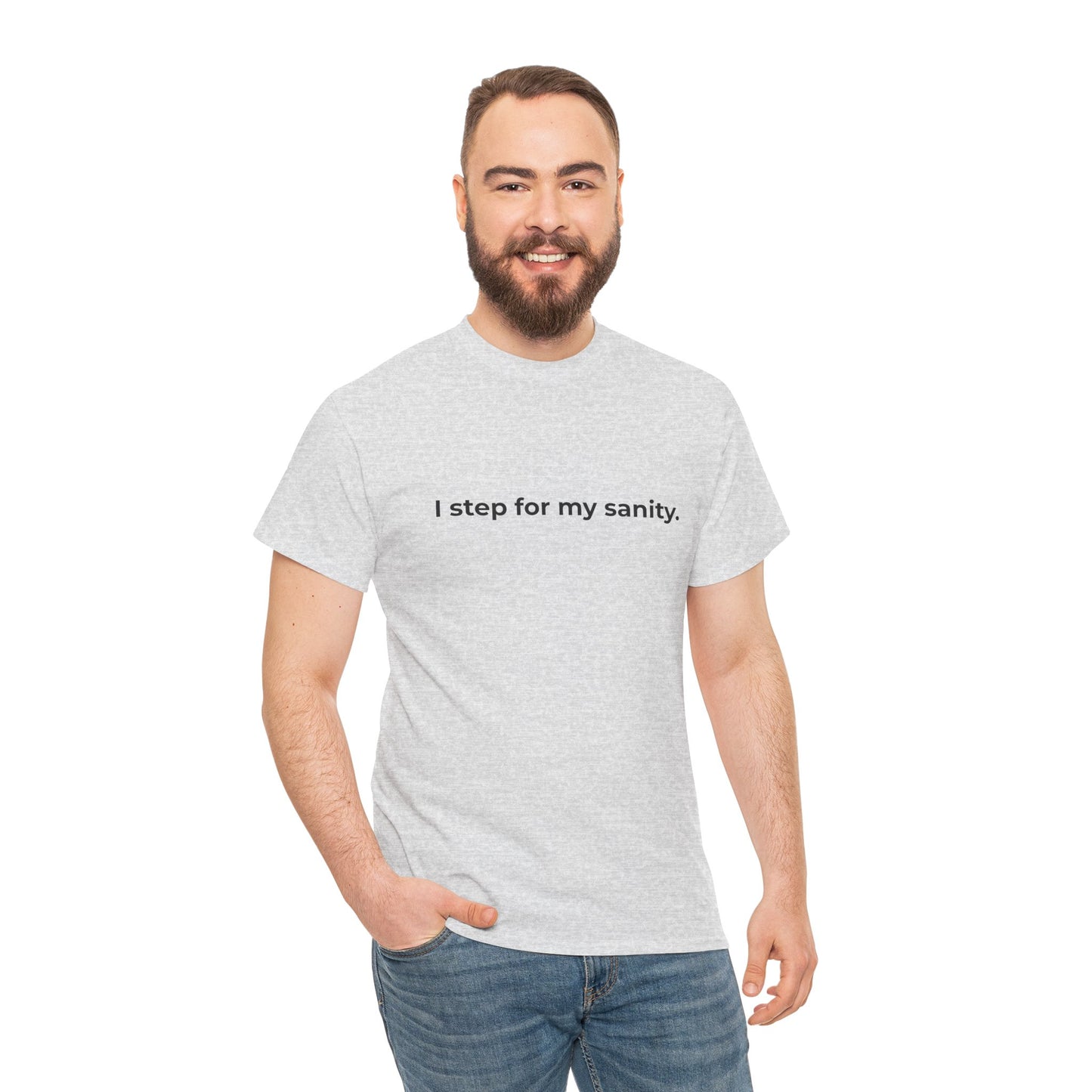 Step for Sanity Unisex Heavy Cotton Tee - Empowering Self-Care Message Shirt