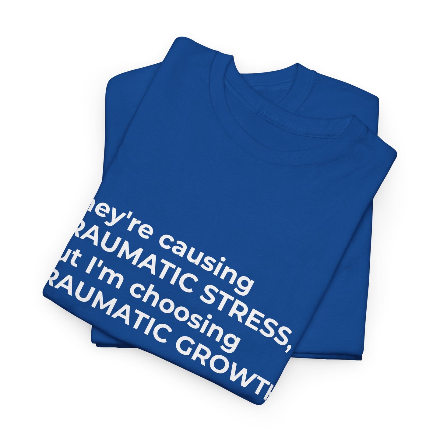 Federal Workforce Wellness Traumatic Growth Unisex Heavy Cotton Tee - Empowering Mental Resilience Message Shirt