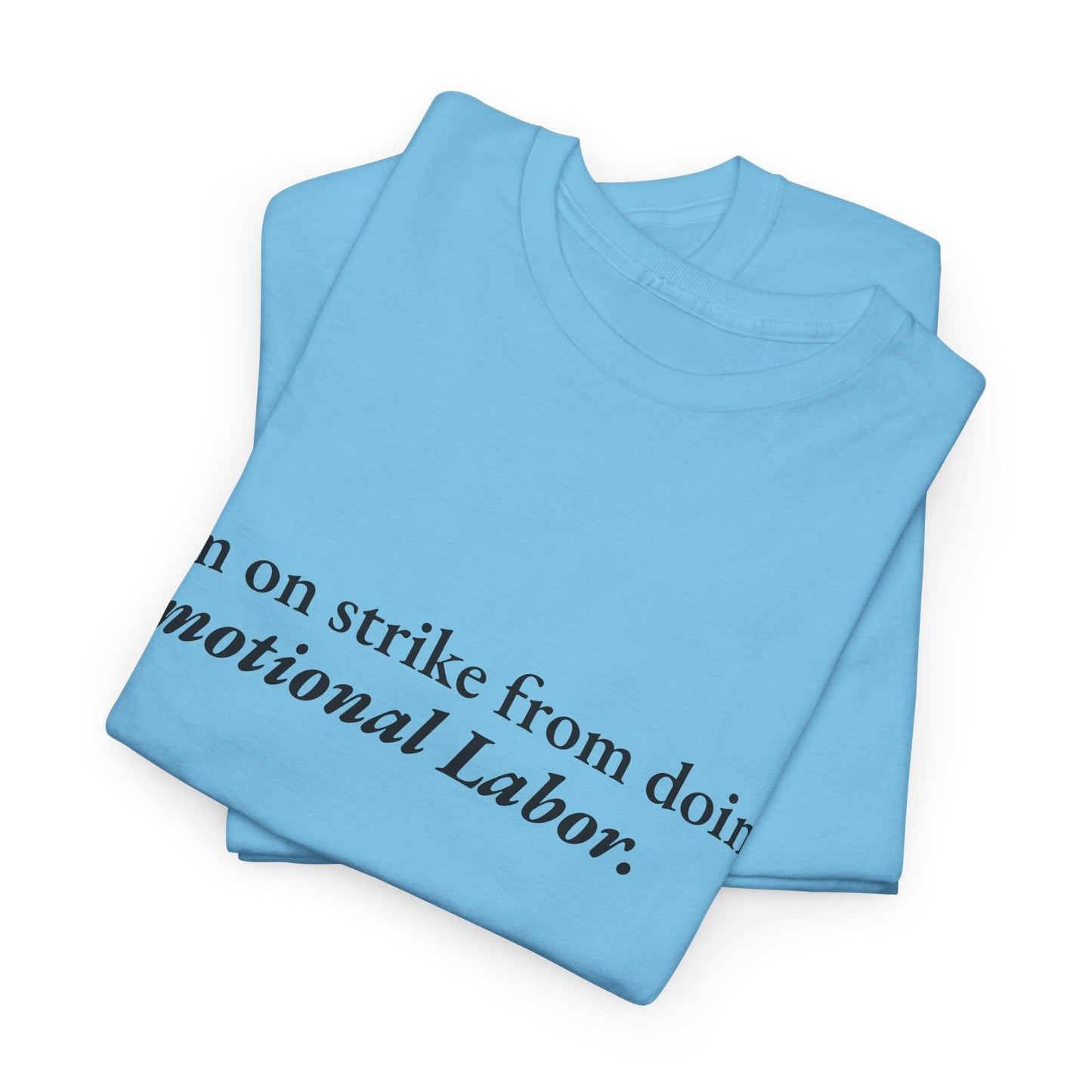 Emotional Labor Strike CORE Work Unisex Heavy Cotton Tee - Empowering Personal Boundaries Message Shirt