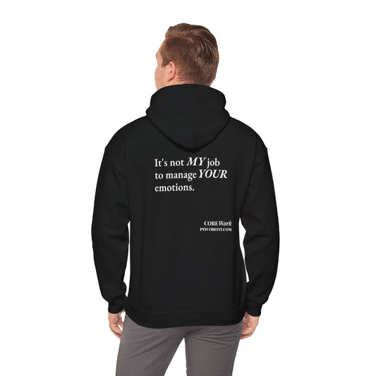 Not My Job CORE Work Unisex Heavy Blended Hoodie - Empowering Personal Boundaries Message Shirt