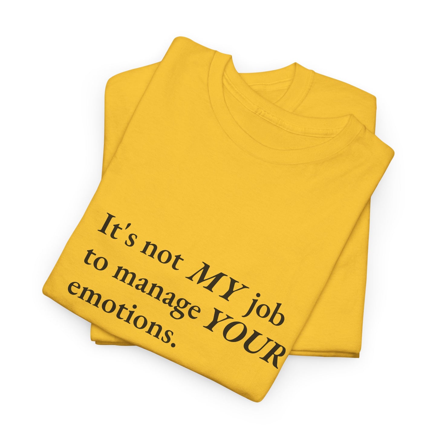 Not My Job CORE Work Unisex Heavy Cotton Tee - Empowering Personal Boundaries Message Shirt