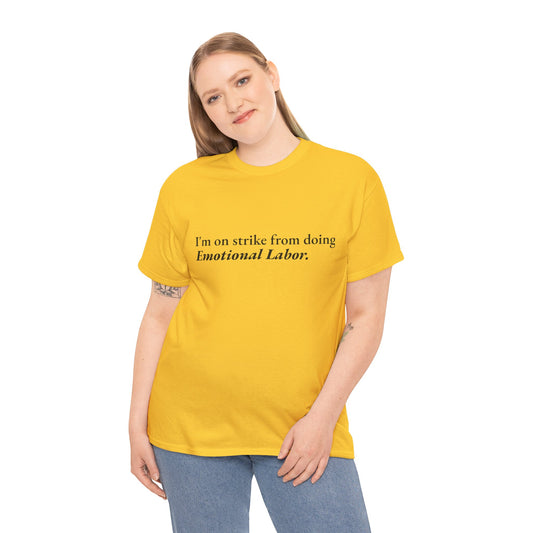 Emotional Labor Strike CORE Work Unisex Heavy Cotton Tee - Empowering Personal Boundaries Message Shirt