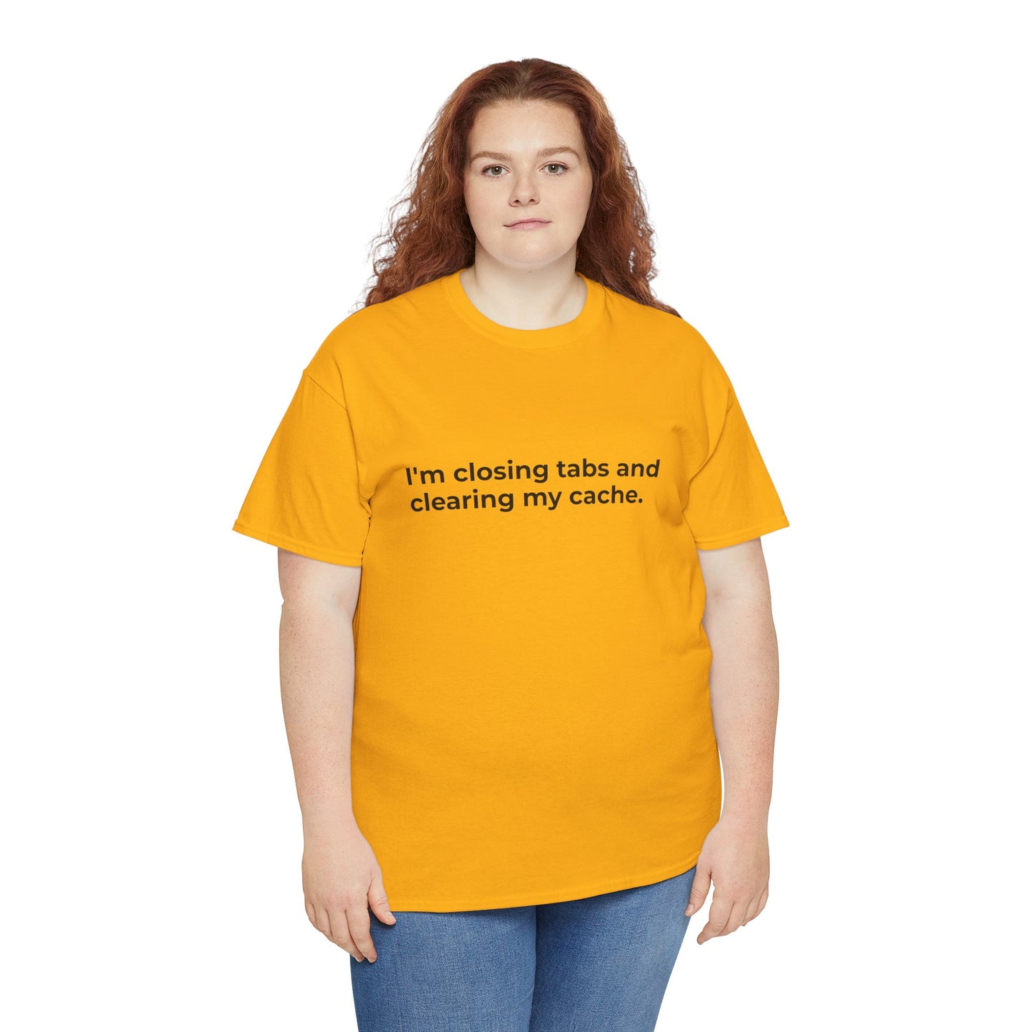 Closing Tabs & Clearing Cache Unisex Heavy Cotton Tee - Empowering Self-Care Message Shirt