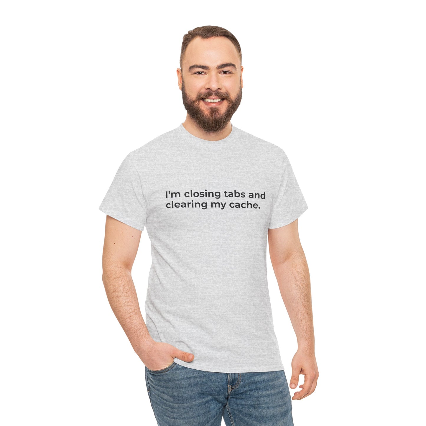 Closing Tabs & Clearing Cache Unisex Heavy Cotton Tee - Empowering Self-Care Message Shirt
