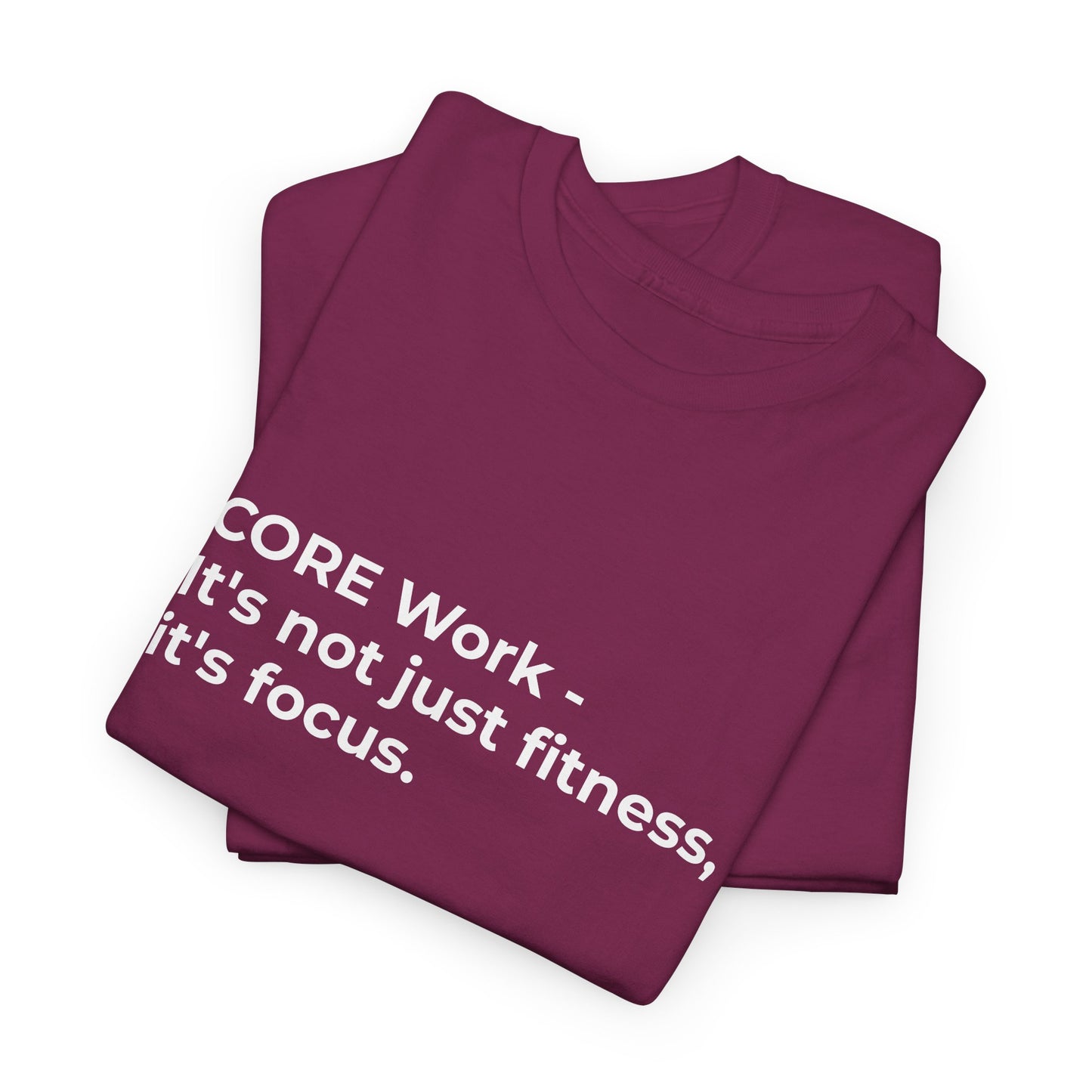 CORE Work Fitness & Focus Unisex Heavy Cotton Tee - Empowering Self-Care Message Shirt