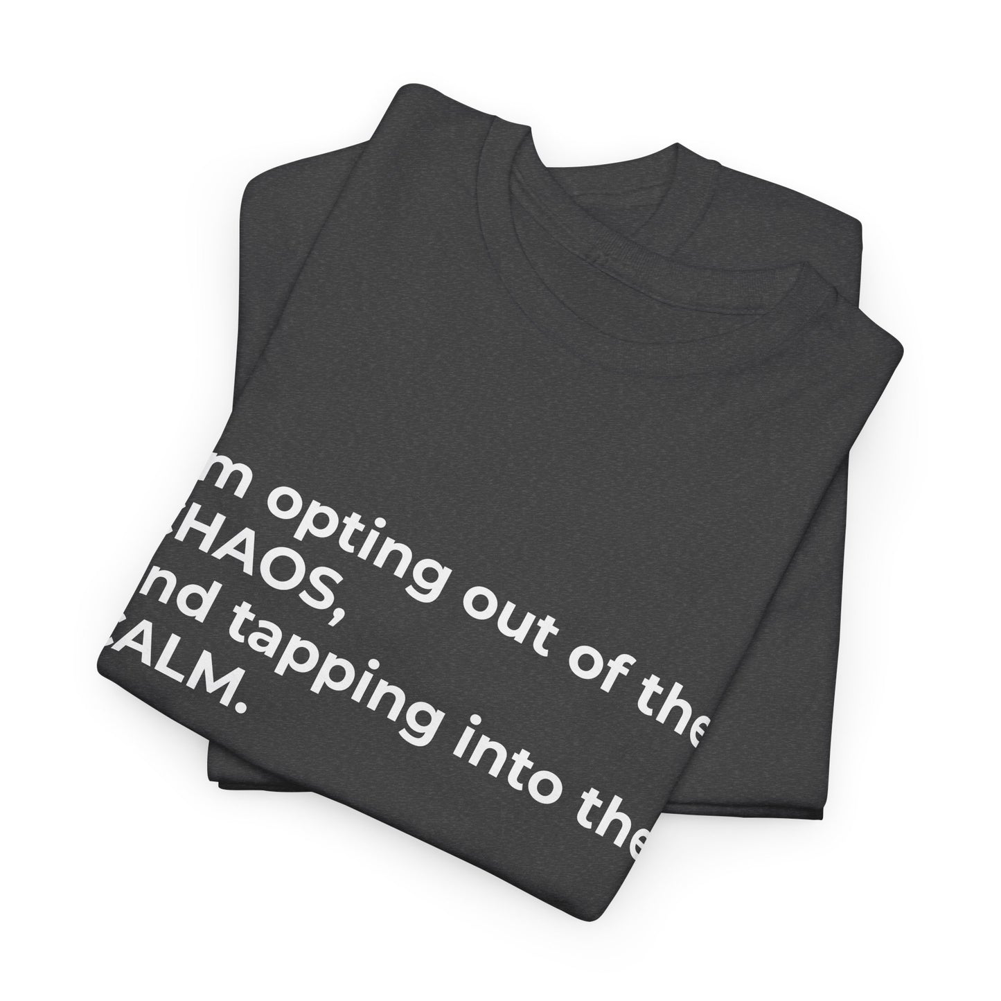 Federal Workforce Wellness Calm in Chaos Unisex Heavy Cotton Tee - Empowering Mental Resilience Message Shirt