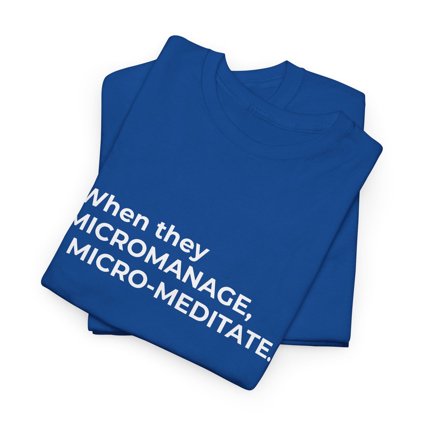 Federal Workforce Wellness Meditate Unisex Cotton Tee - Empowering Mental Resilience Message Shirt