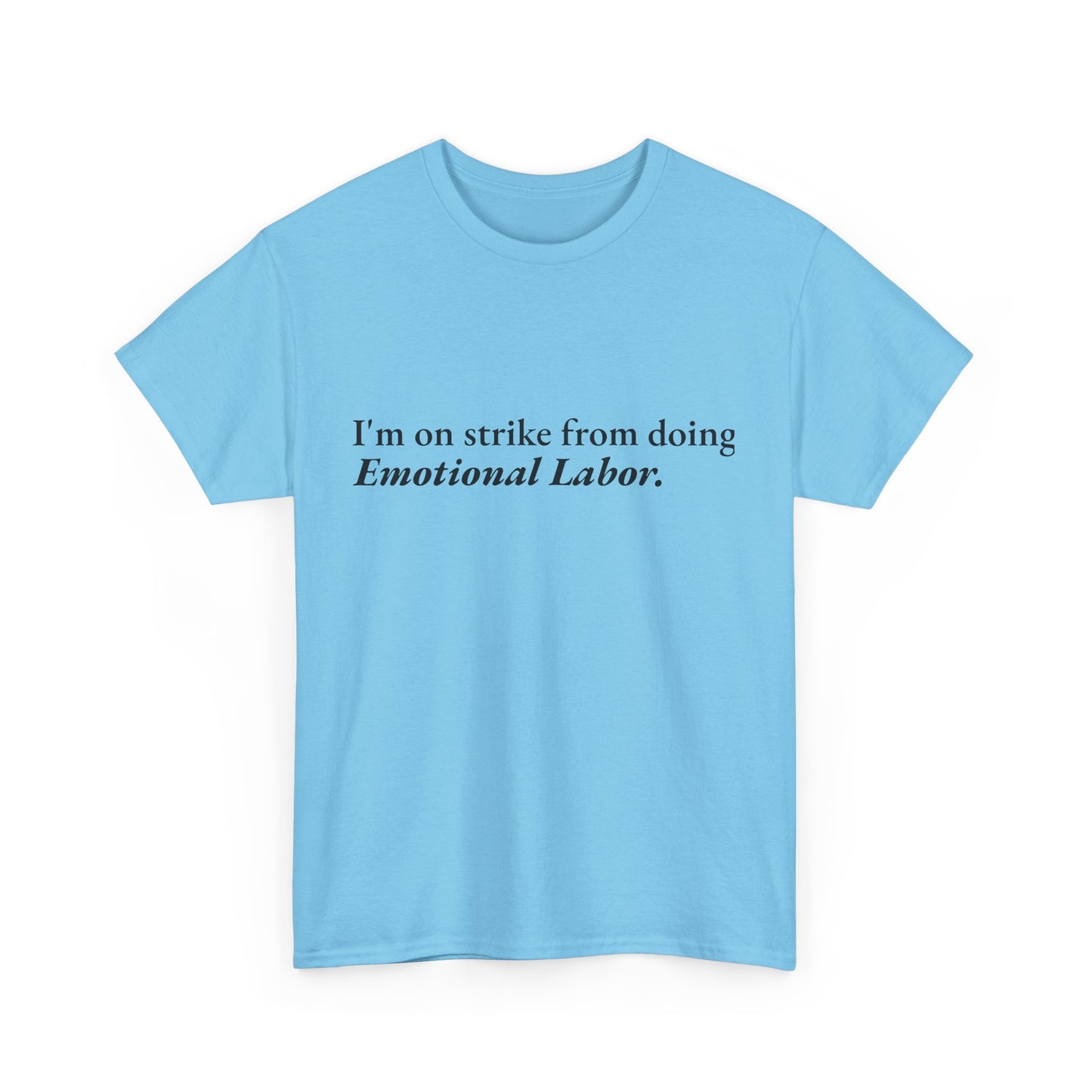 Emotional Labor Strike CORE Work Unisex Heavy Cotton Tee - Empowering Personal Boundaries Message Shirt