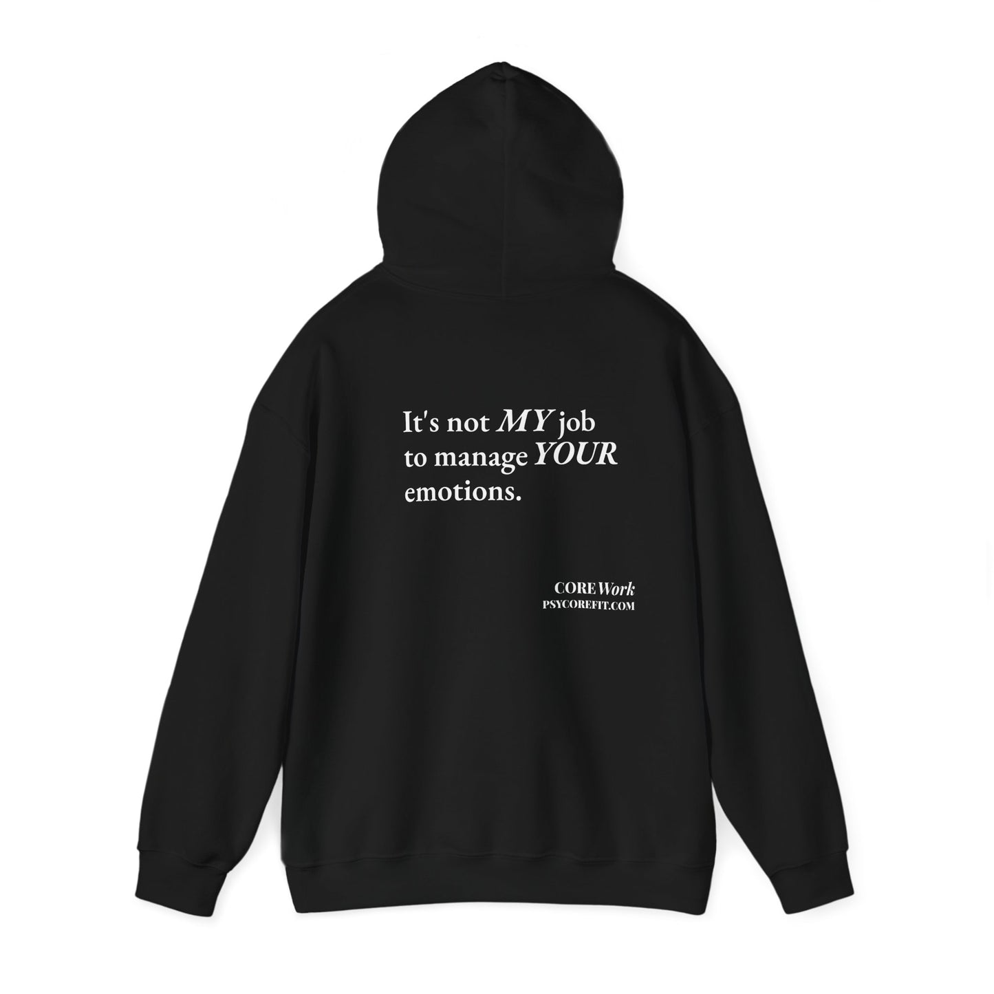Not My Job CORE Work Unisex Heavy Blended Hoodie - Empowering Personal Boundaries Message Shirt