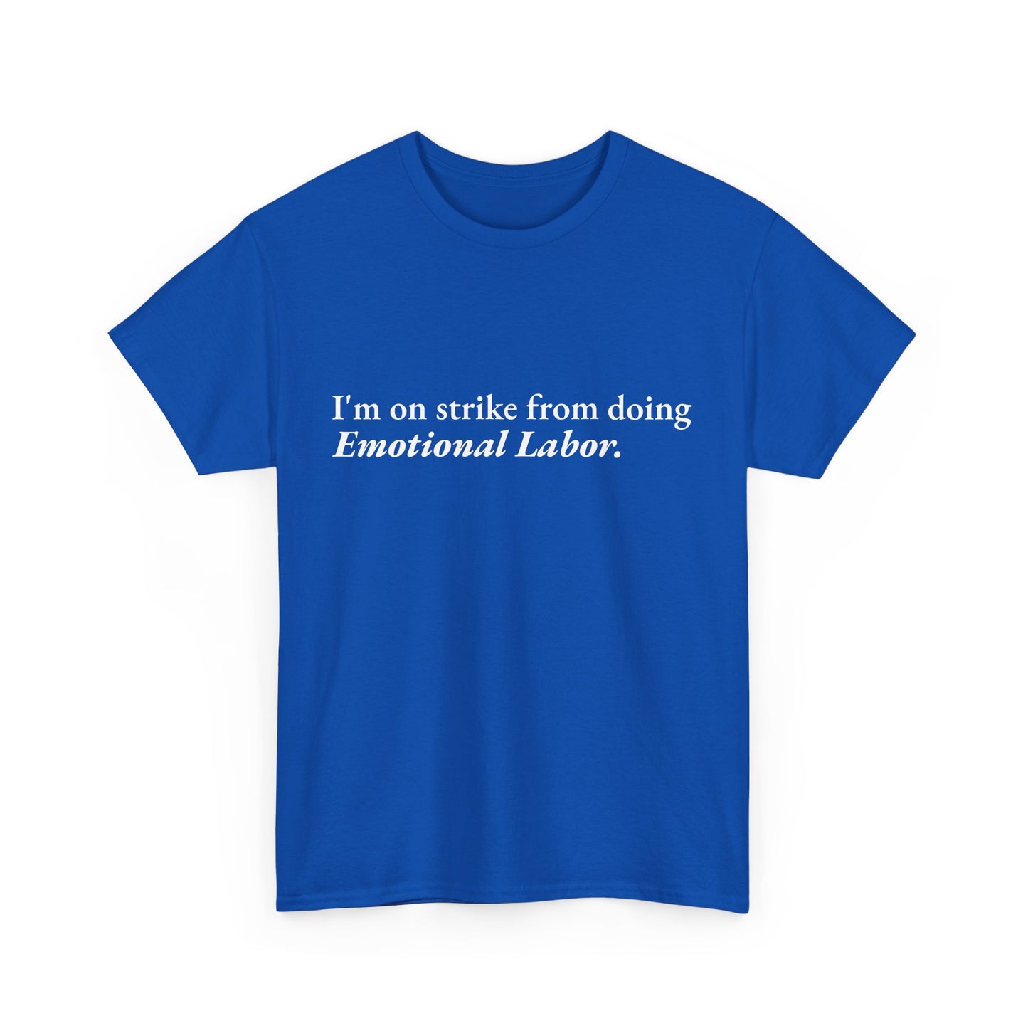 Emotional Labor Strike CORE Work Unisex Heavy Cotton Tee - Empowering Personal Boundaries Message Shirt