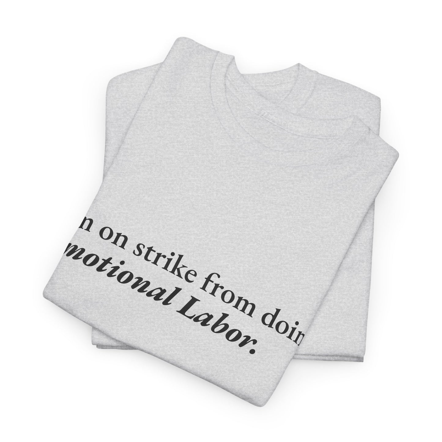 Emotional Labor Strike CORE Work Unisex Heavy Cotton Tee - Empowering Personal Boundaries Message Shirt
