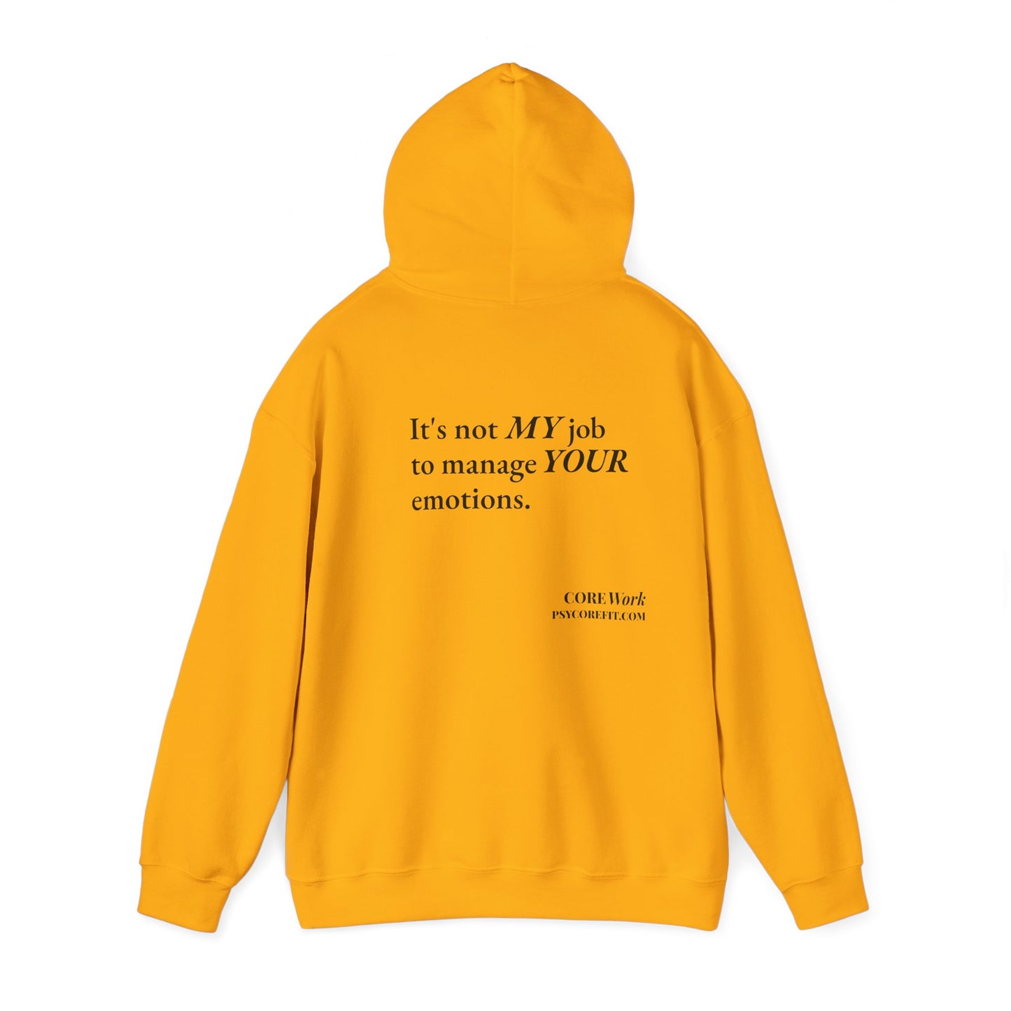 Not My Job CORE Work Unisex Heavy Blended Hoodie - Empowering Personal Boundaries Message Shirt