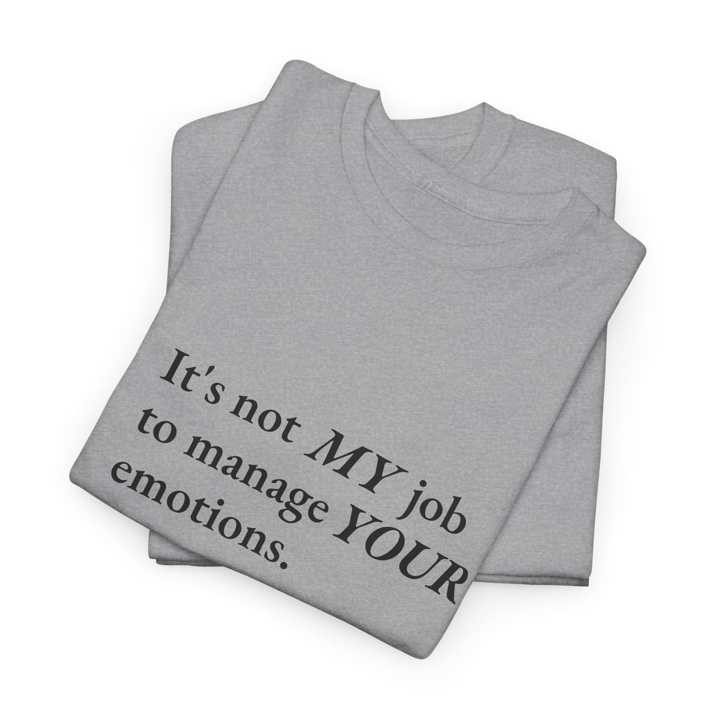 Not My Job CORE Work Unisex Heavy Cotton Tee - Empowering Personal Boundaries Message Shirt