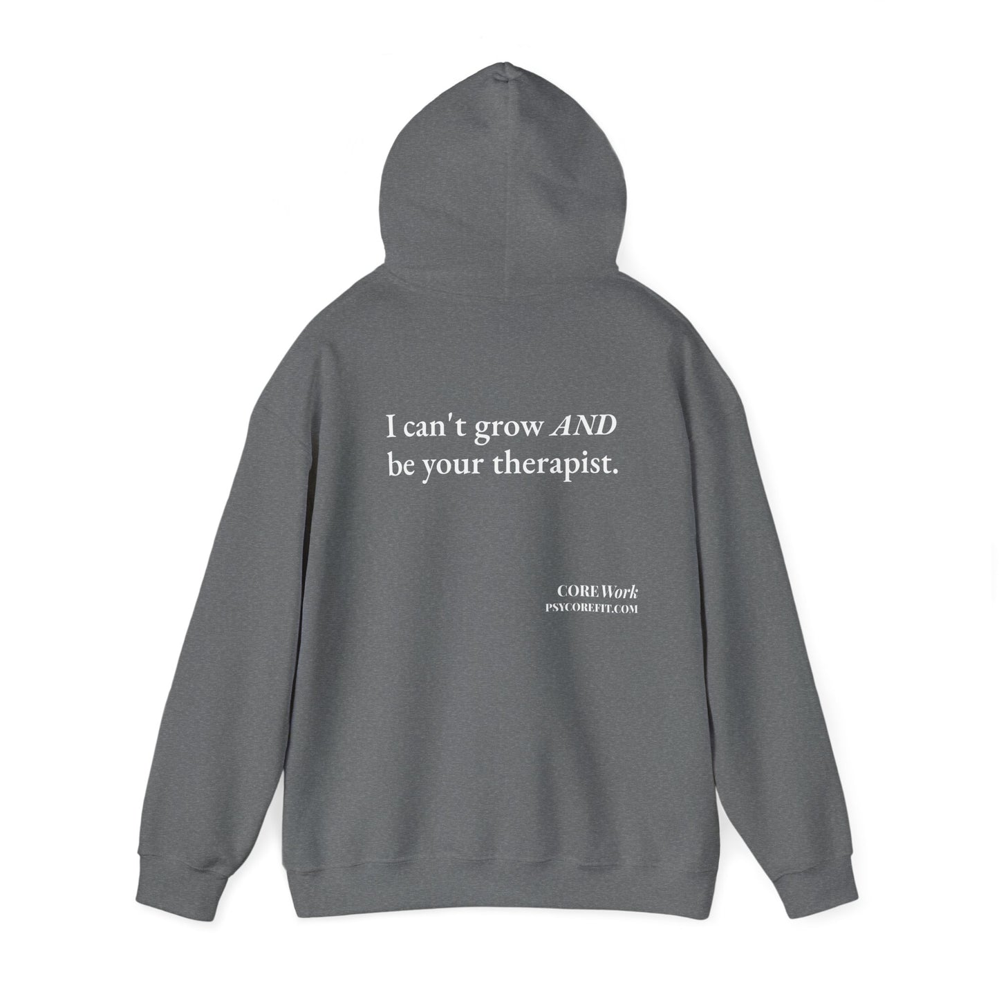 Not Your Therapist CORE Work Unisex Heavy Blended Hoodie - Empowering Personal Boundaries Message Shirt