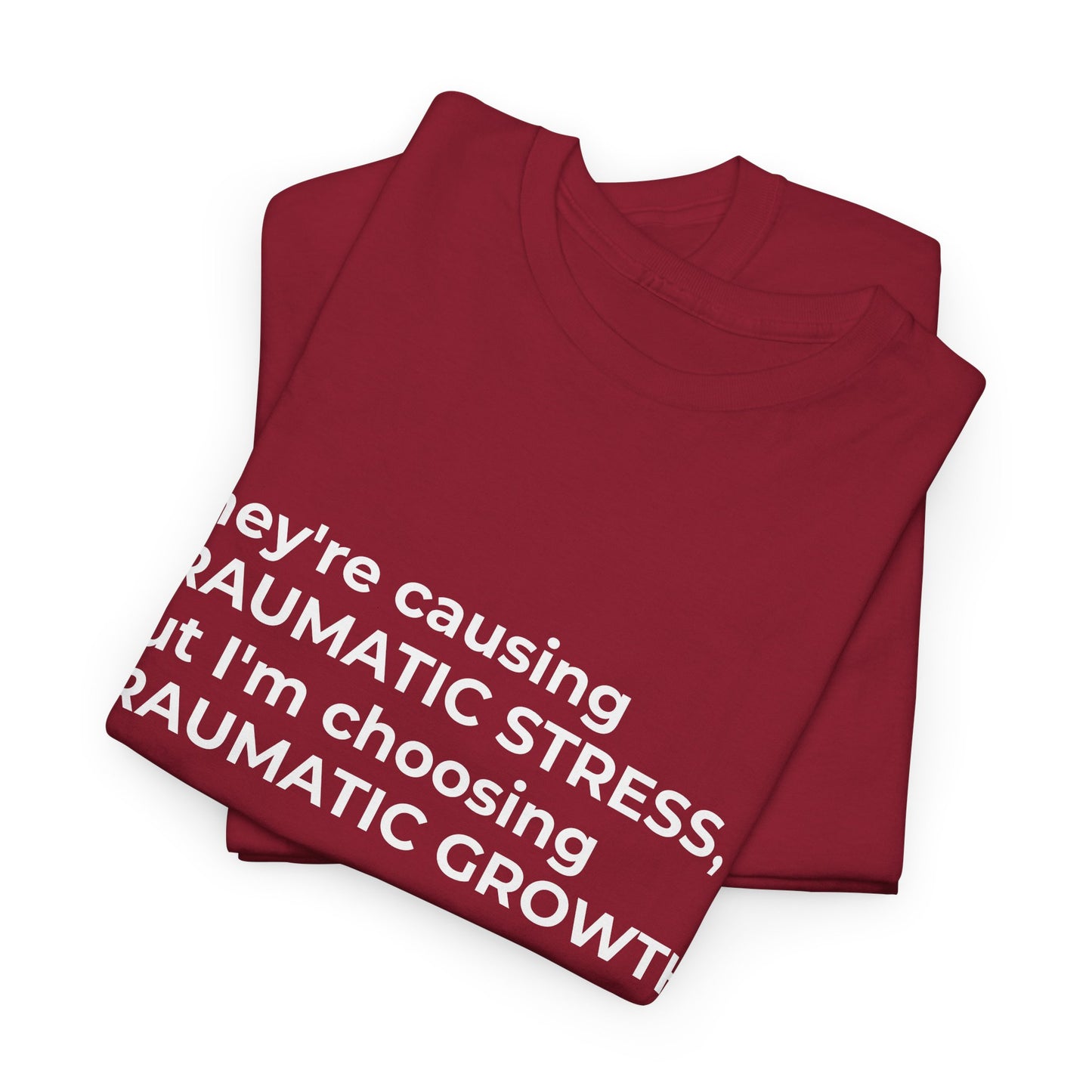 Federal Workforce Wellness Traumatic Growth Unisex Heavy Cotton Tee - Empowering Mental Resilience Message Shirt