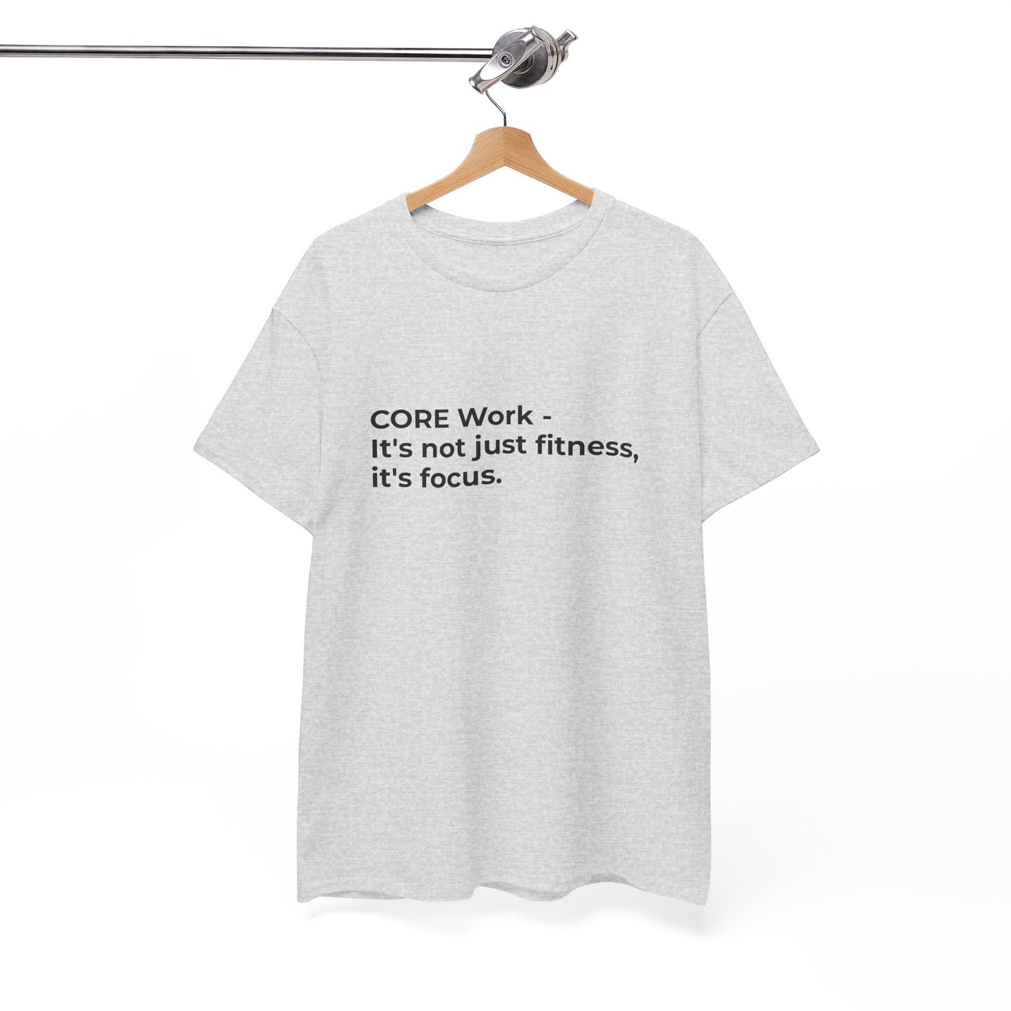 CORE Work Fitness & Focus Unisex Heavy Cotton Tee - Empowering Self-Care Message Shirt