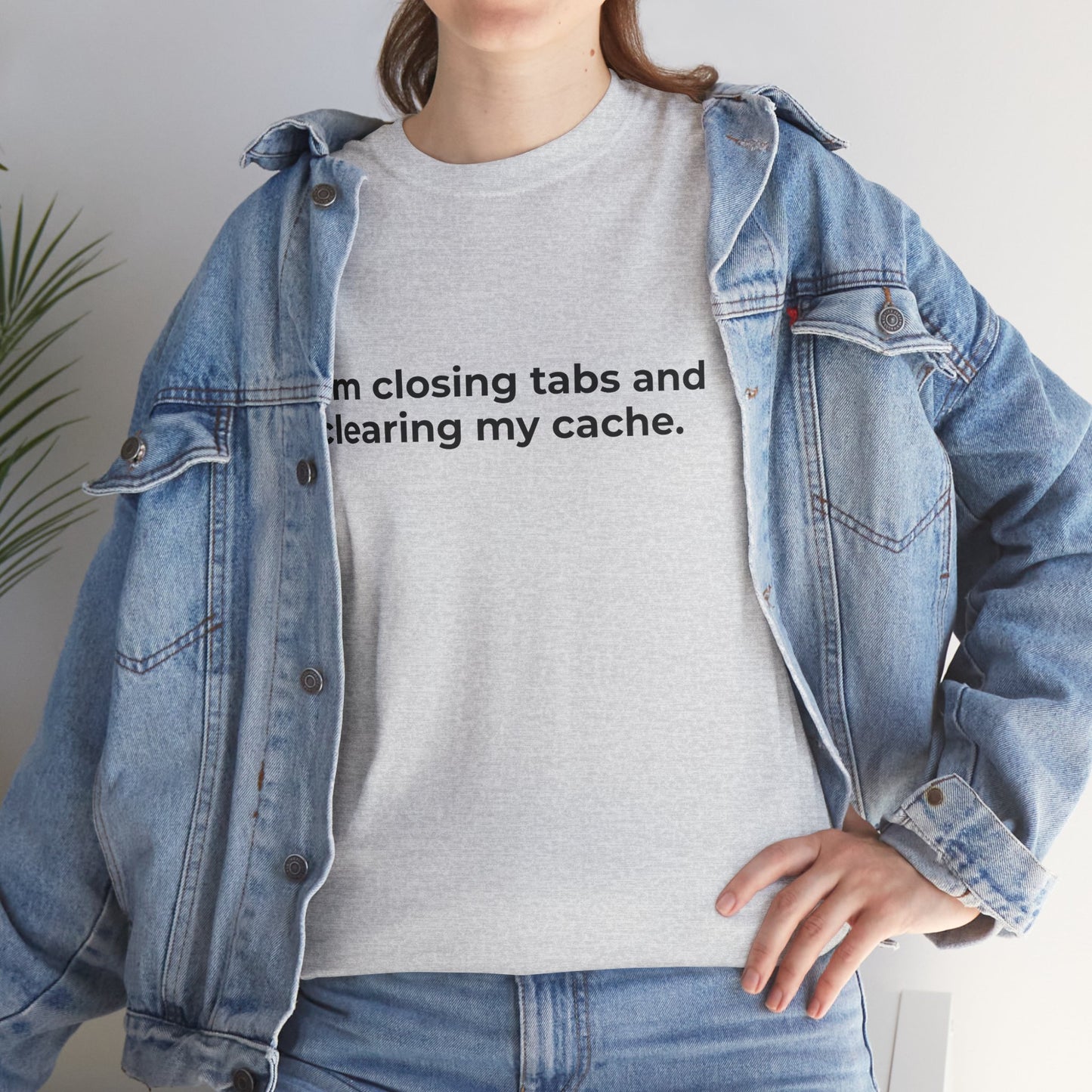 Closing Tabs & Clearing Cache Unisex Heavy Cotton Tee - Empowering Self-Care Message Shirt