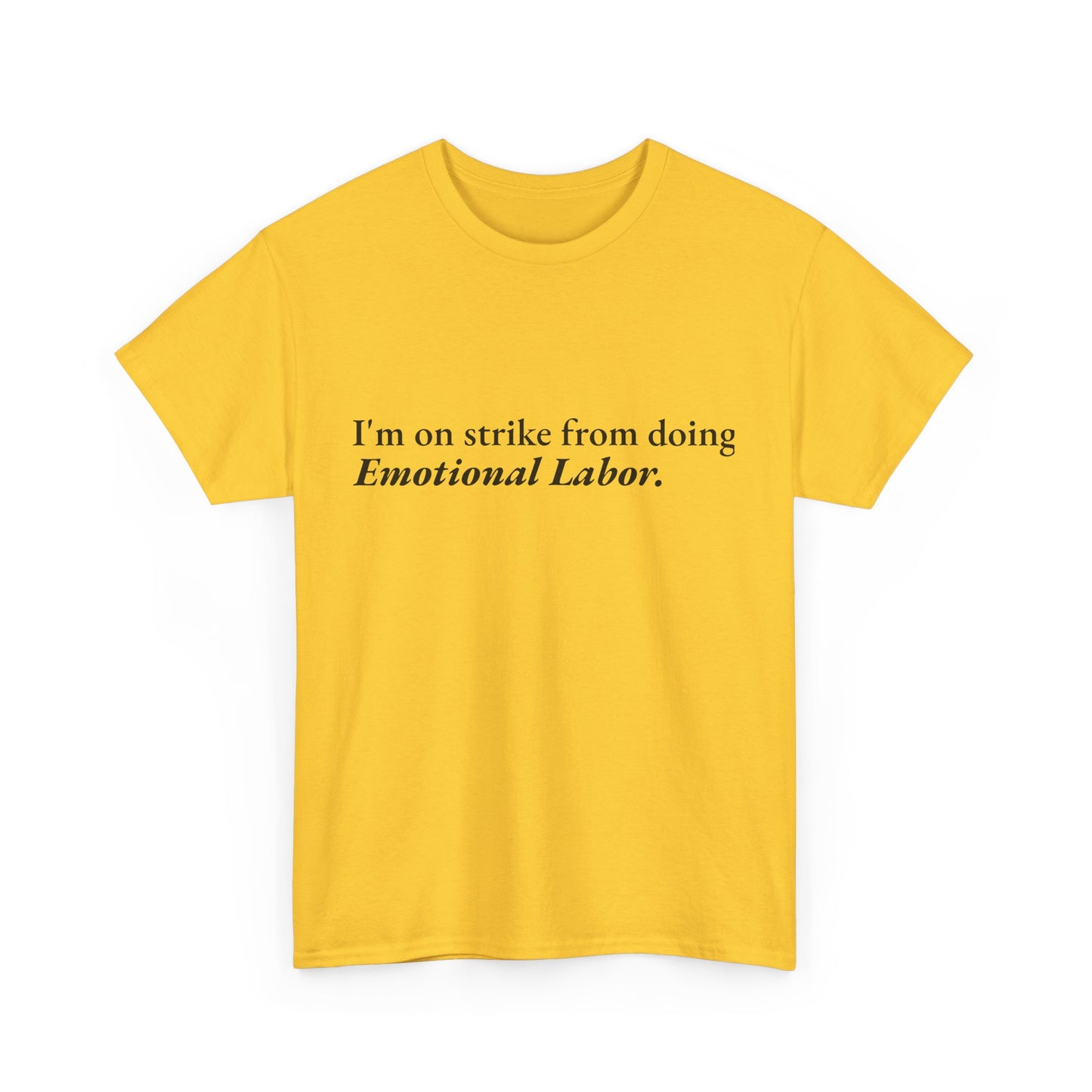 Emotional Labor Strike CORE Work Unisex Heavy Cotton Tee - Empowering Personal Boundaries Message Shirt