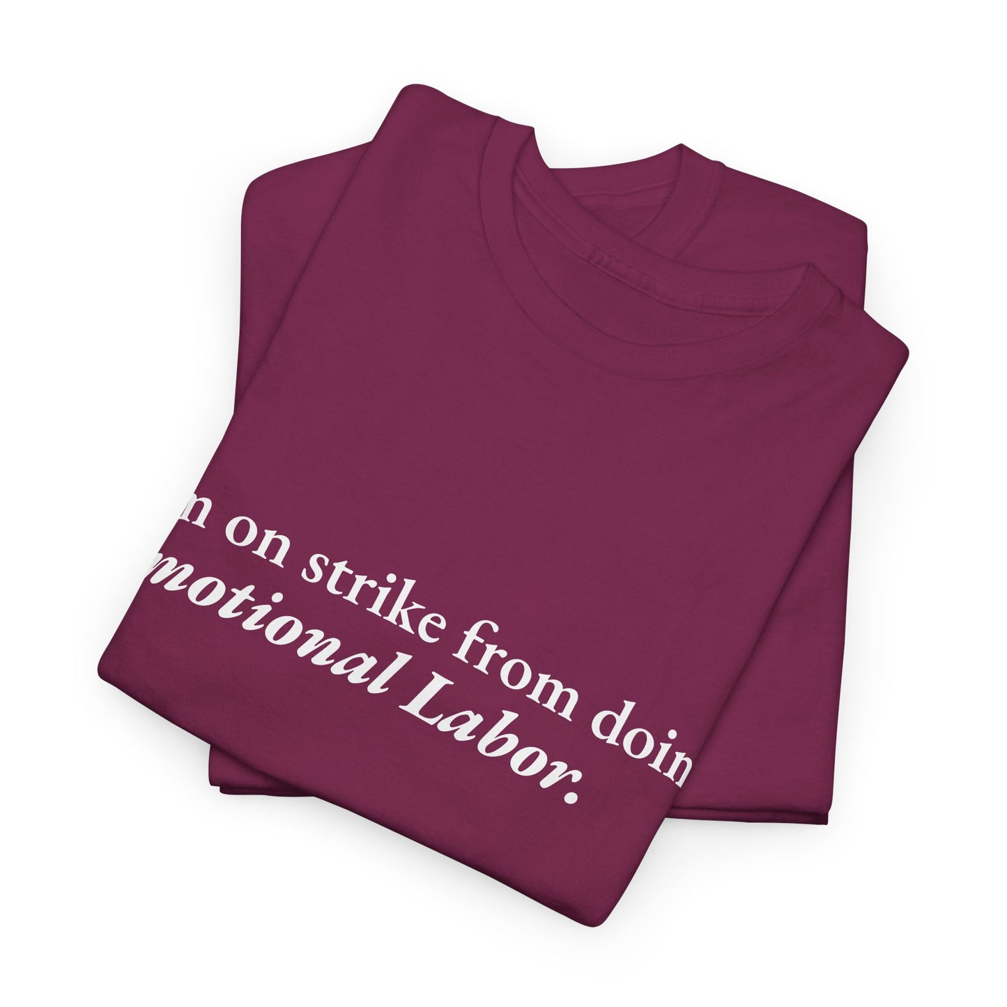 Emotional Labor Strike CORE Work Unisex Heavy Cotton Tee - Empowering Personal Boundaries Message Shirt