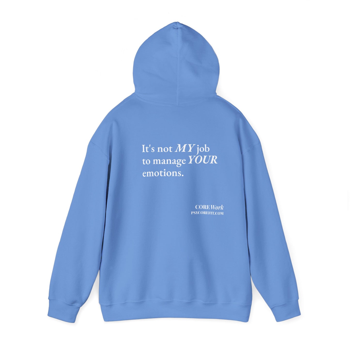 Not My Job CORE Work Unisex Heavy Blended Hoodie - Empowering Personal Boundaries Message Shirt