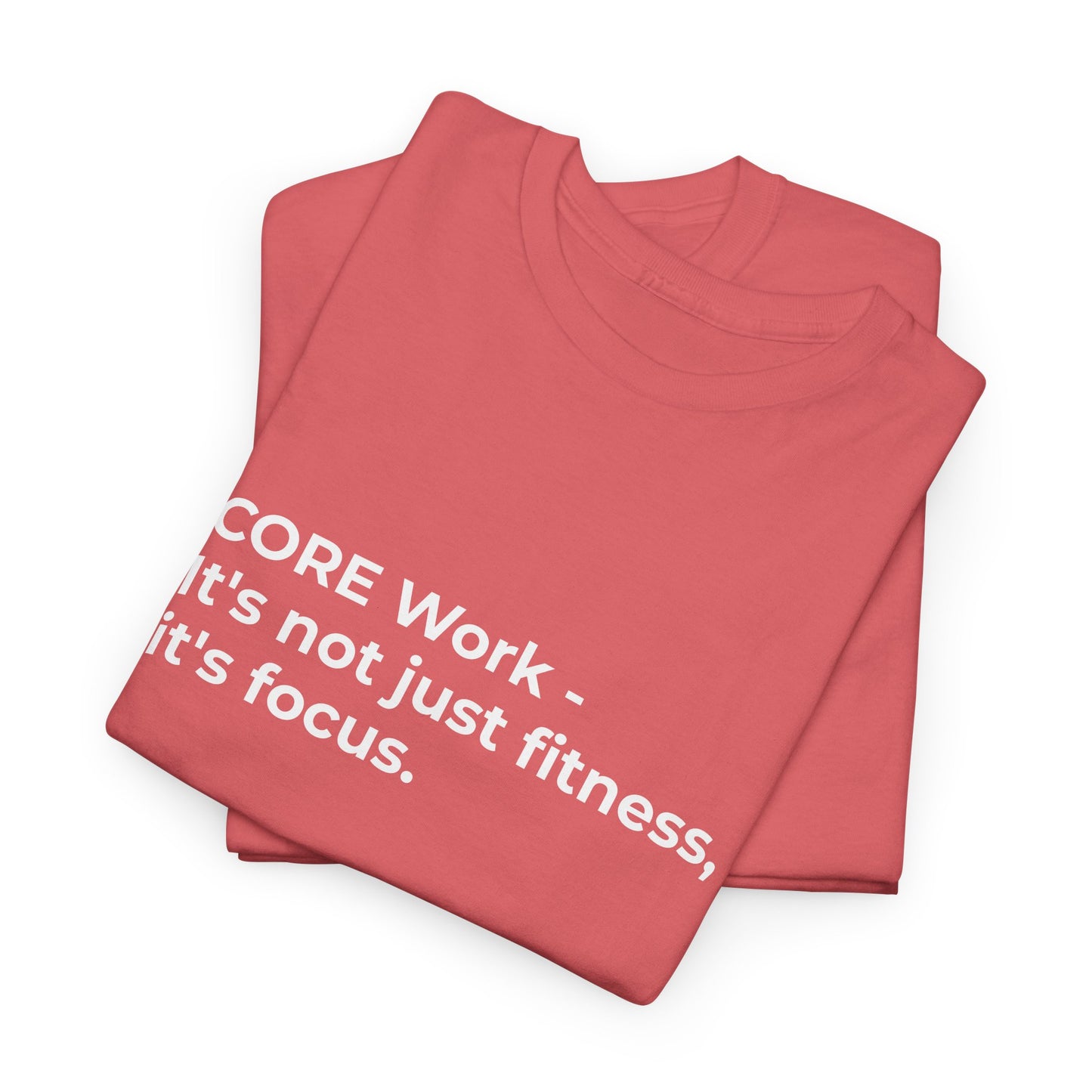 CORE Work Fitness & Focus Unisex Heavy Cotton Tee - Empowering Self-Care Message Shirt