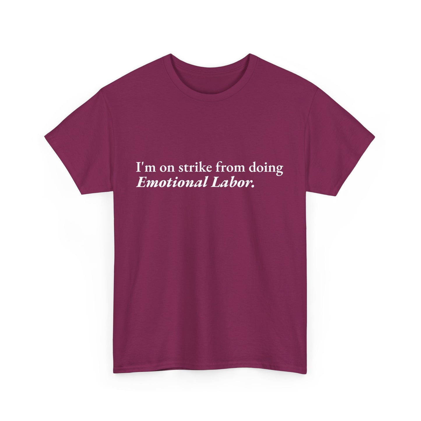 Emotional Labor Strike CORE Work Unisex Heavy Cotton Tee - Empowering Personal Boundaries Message Shirt