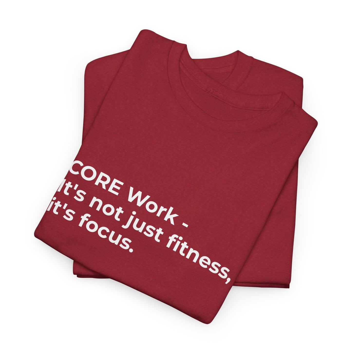 CORE Work Fitness & Focus Unisex Heavy Cotton Tee - Empowering Self-Care Message Shirt