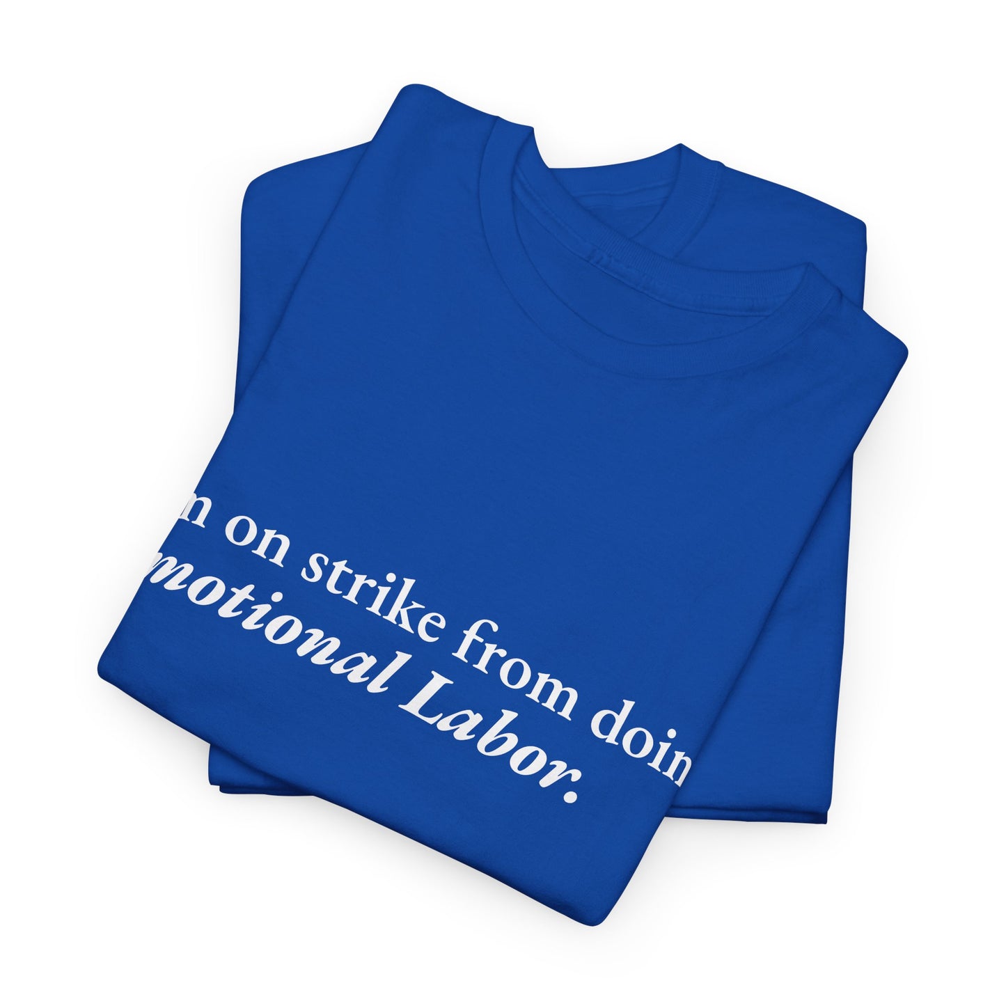 Emotional Labor Strike CORE Work Unisex Heavy Cotton Tee - Empowering Personal Boundaries Message Shirt