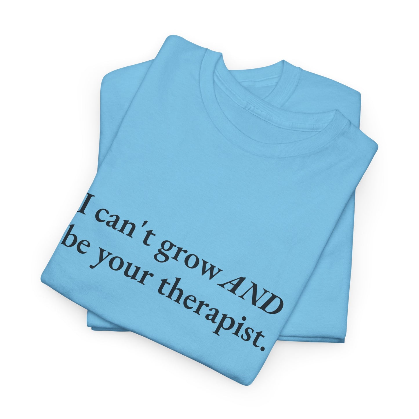 Not Your Therapist CORE Work Unisex Heavy Cotton Tee - Empowering Personal Boundaries Message Shirt